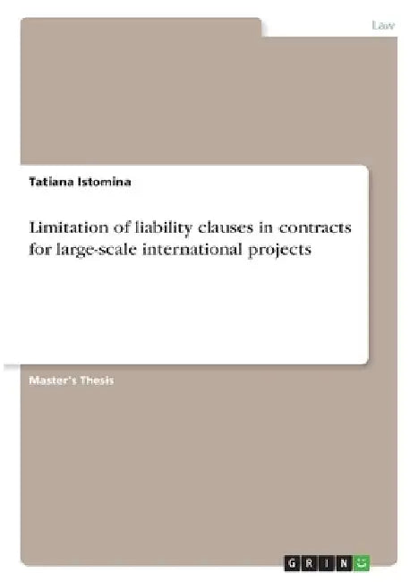 Limitation of liability clauses in contracts for large-scale international projects by Tatiana Istomina