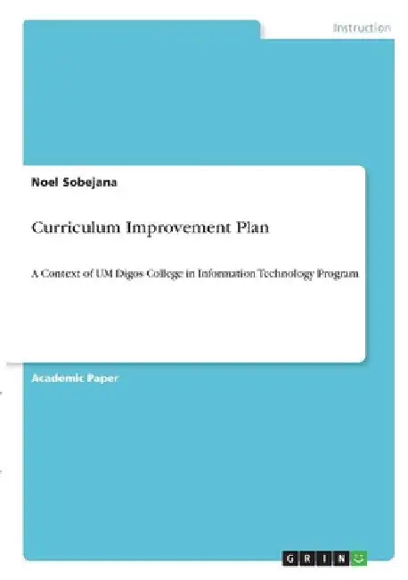 Curriculum Improvement Plan: A Context of UM Digos College in Information Technology Program by Noel Sobejana
