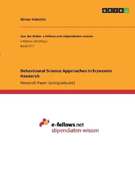 Behavioural Science Approaches in Economic Research by Simon Valentin