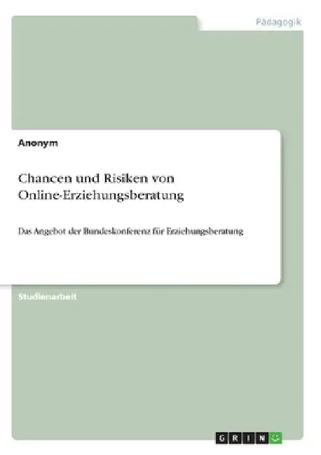 Chancen und Risiken von Online-Erziehungsberatung: Das Angebot der Bundeskonferenz für Erziehungsberatung by Anonymous