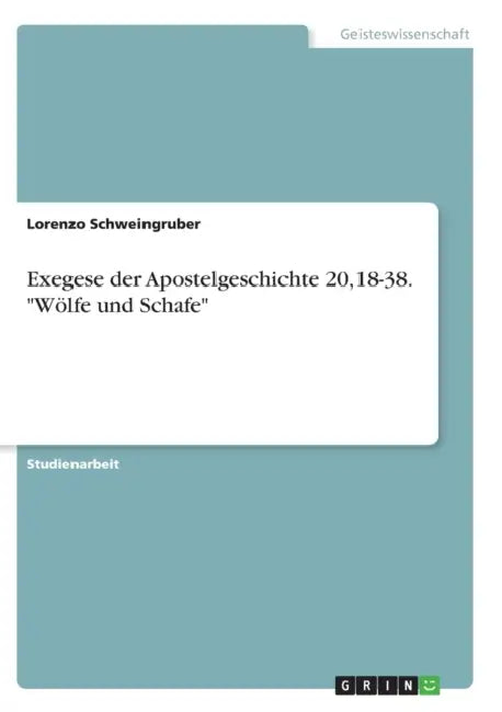 Exegese der Apostelgeschichte 20,18-38. "Wölfe und Schafe" by Lorenzo Schweingruber