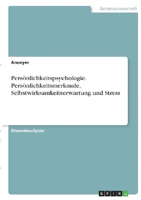 Persönlichkeitspsychologie. Persönlichkeitsmerkmale, Selbstwirksamkeitserwartung und Stress by Anonym