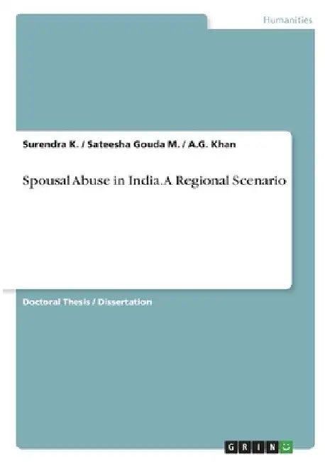 Spousal Abuse in India. A Regional Scenario by Surendra K