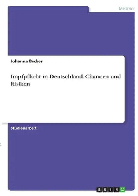 Impfpflicht in Deutschland. Chancen und Risiken by Becker, Johanna