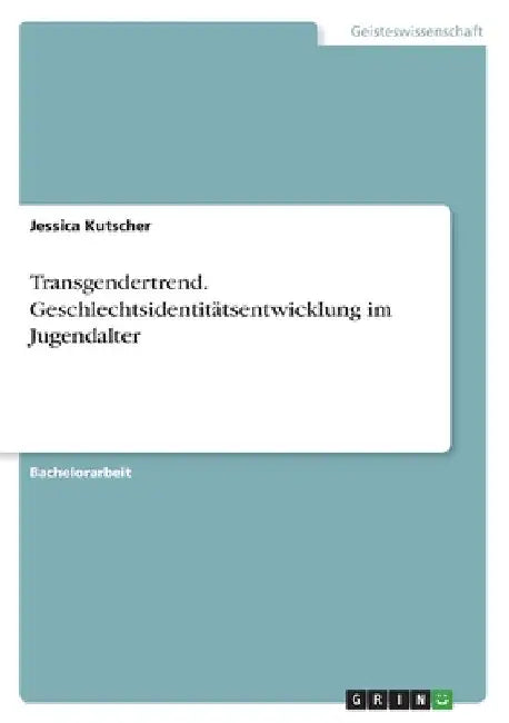 Transgendertrend. Geschlechtsidentitätsentwicklung im Jugendalter by Kutscher, Jessica