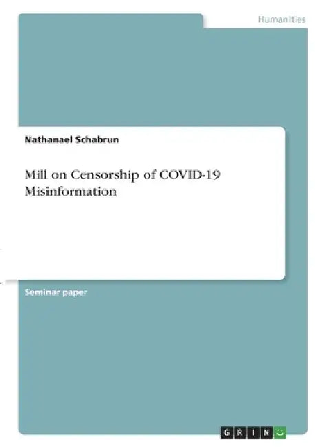 Mill on Censorship of COVID-19 Misinformation by Nathanael Schabrun