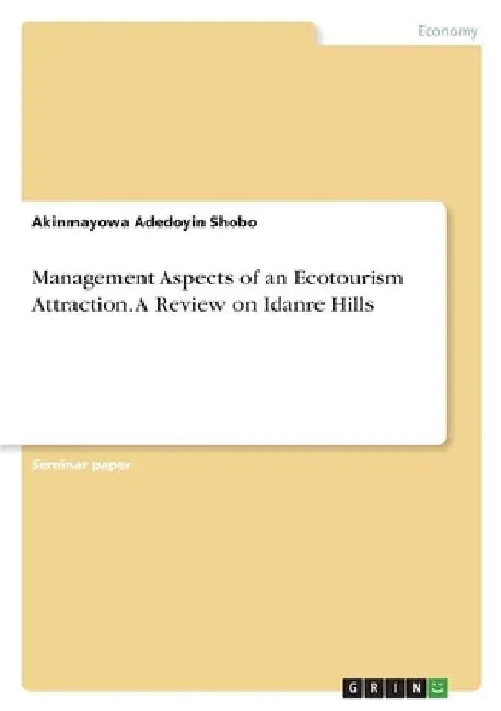 Management Aspects of an Ecotourism Attraction. A Review on Idanre Hills by Akinmayowa Adedoyin Shobo
