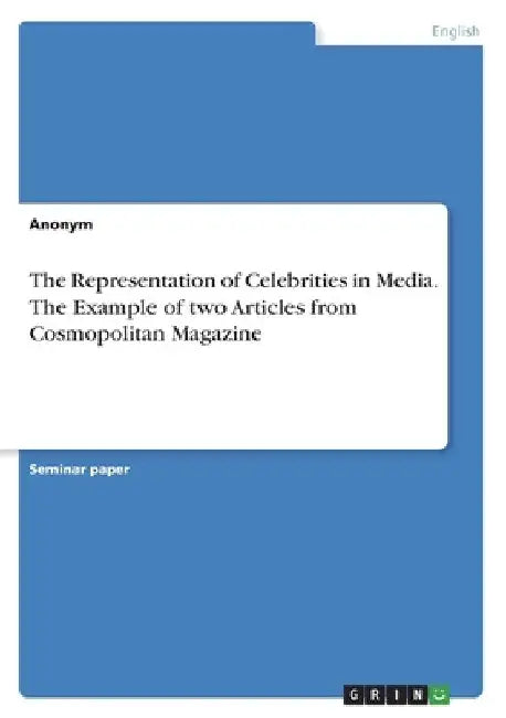 The Representation of Celebrities in Media. The Example of two Articles from Cosmopolitan Magazine by Anonymous