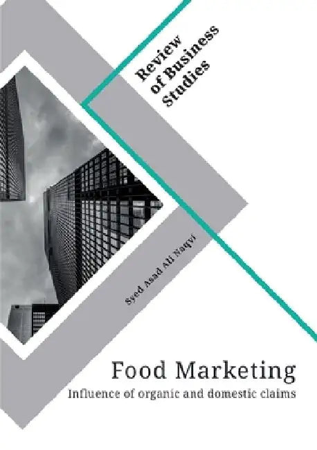 Food Marketing. Influence of organic and domestic claims by Syed Asad Ali Naqvi
