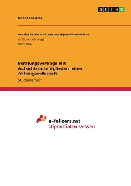 Beratungsverträge mit Aufsichtsratsmitgliedern einer Aktiengesellschaft by Cseszlai, Andor