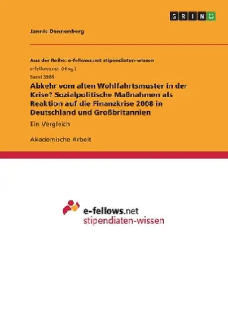 Abkehr vom alten Wohlfahrtsmuster in der Krise? Sozialpolitische Maßnahmen als Reaktion auf die Finanzkrise 2008 in Deutschland und Großbritannien: Ei by Dannenberg, Jannis