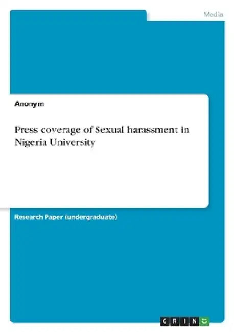 Press coverage of Sexual harassment in Nigeria University by Anonymous