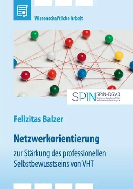 Netzwerkorientierung zur Stärkung des professionellen Selbstbewusstseins von Video-Home-Training (VHT) by Balzer, Felizitas