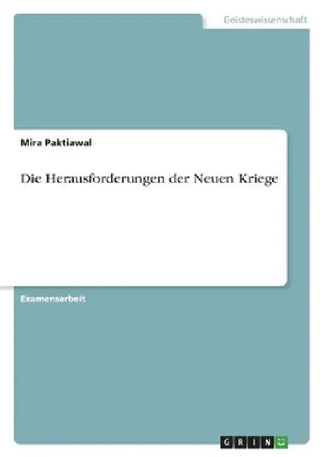 Die Herausforderungen der Neuen Kriege by Paktiawal, Mira
