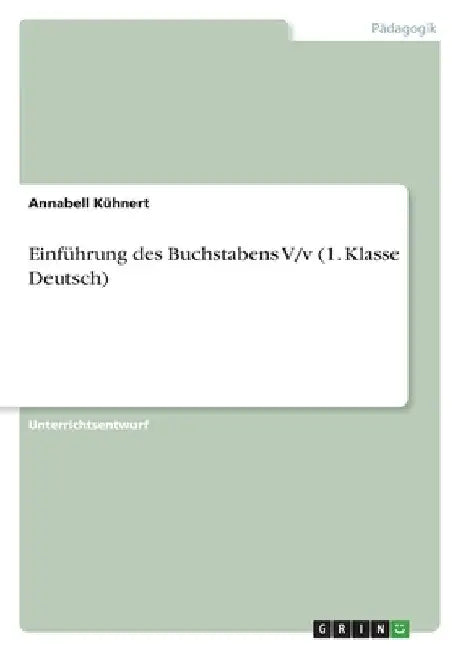 Einführung des Buchstabens V/v (1. Klasse Deutsch) by Kühnert, Annabell