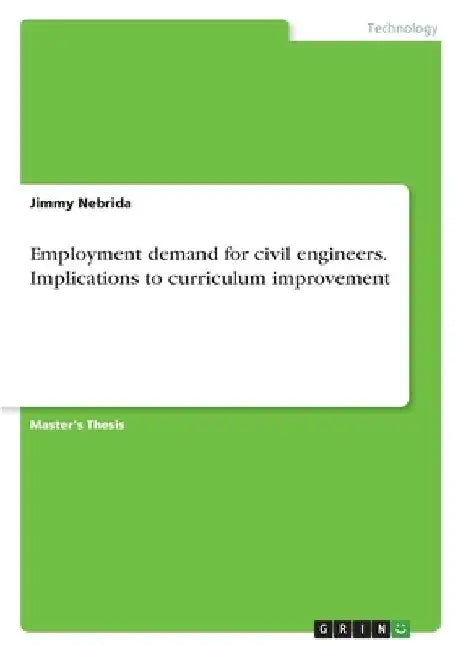 Employment demand for civil engineers. Implications to curriculum improvement by Jimmy Nebrida