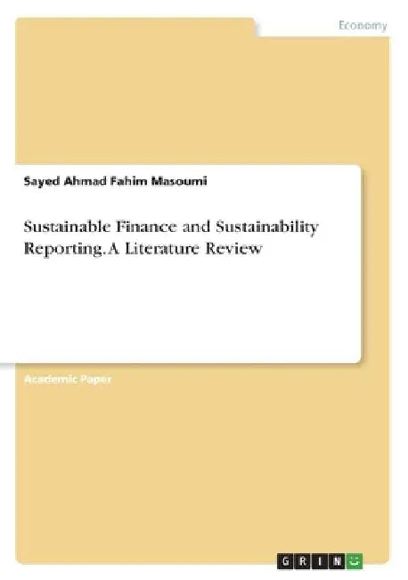 Sustainable Finance and Sustainability Reporting. A Literature Review by Sayed Ahmad Fahim Masoumi