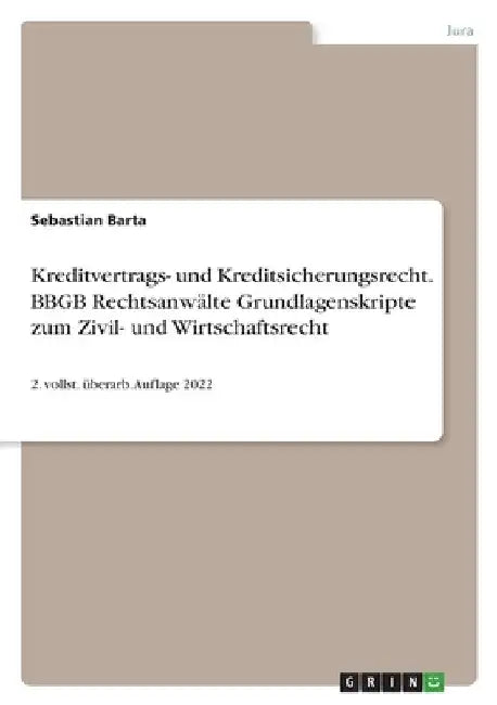 Kreditvertrags- und Kreditsicherungsrecht. BBGB Rechtsanwälte Grundlagenskripte zum Zivil- und Wirtschaftsrecht: 5. Auflage 2025 by Barta, Sebastian
