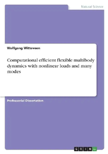Computational efficient flexible multibody dynamics with nonlinear loads and many modes by Wolfgang Witteveen