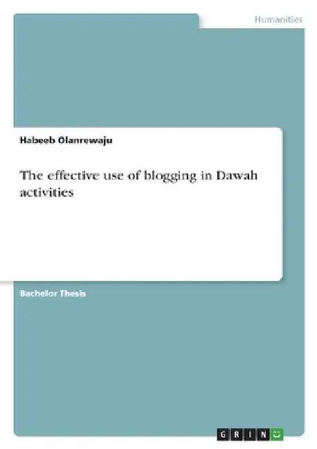 The effective use of blogging in Dawah activities by Habeeb Olanrewaju