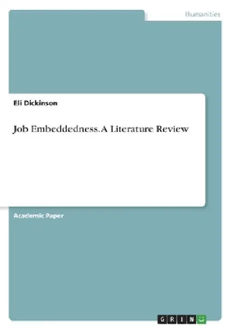 Job Embeddedness. A Literature Review by Eli Dickinson