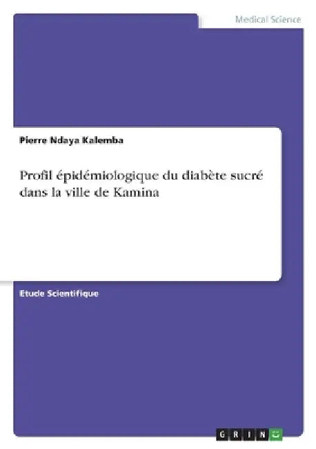 Profil épidémiologique du diabète sucré dans la ville de Kamina by Ndaya Kalemba, Pierre