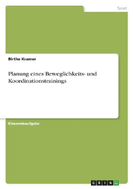 Planung eines Beweglichkeits- und Koordinationstrainings by Kramer, Birthe