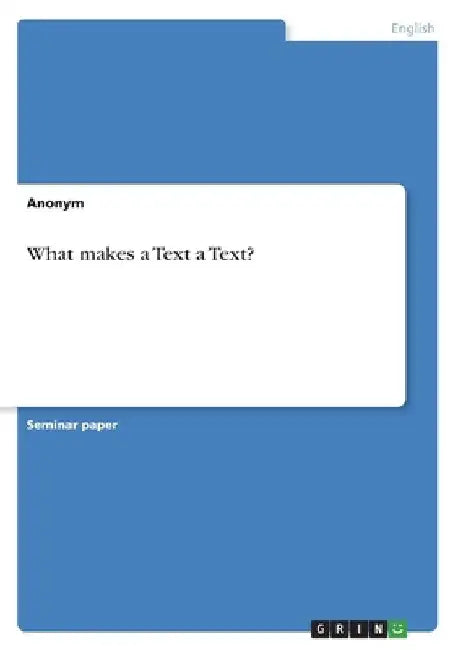 What makes a Text a Text? by Anonymous