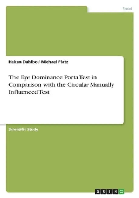 The Eye Dominance Porta Test in Comparison with the Circular Manually Influenced Test by Hakan Dahlbo