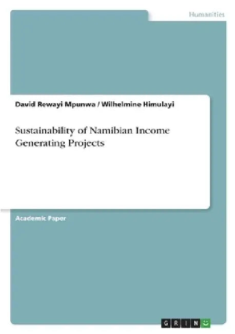 Sustainability of Namibian Income Generating Projects by David Rewayi Mpunwa