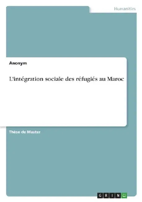 L'intégration sociale des réfugiés au Maroc by Anonym