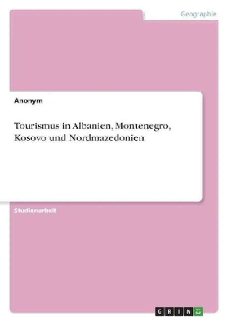 Tourismus in Albanien, Montenegro, Kosovo und Nordmazedonien by Anonym