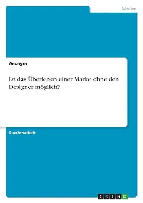 Ist das Überleben einer Marke ohne den Designer möglich? by Anonym