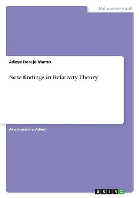 New findings in Relativity Theory by Dereje Mamo, Adeye