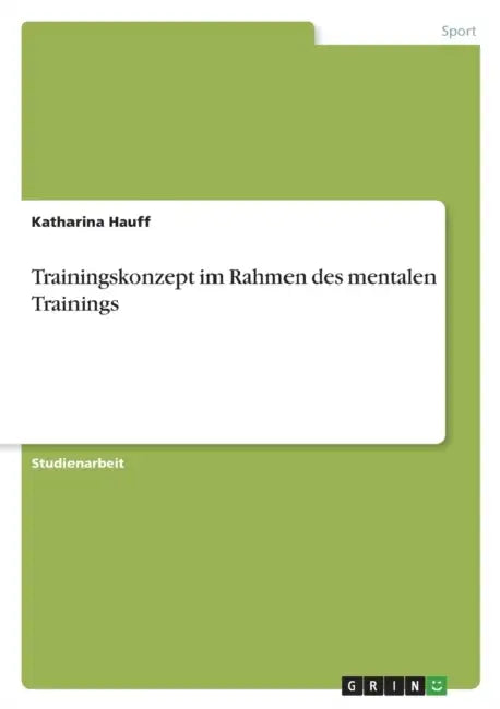 Trainingskonzept im Rahmen des mentalen Trainings by Katharina Hauff
