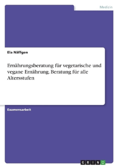 Ernährungsberatung für vegetarische und vegane Ernährung. Beratung für alle Altersstufen by Ela Näffgen