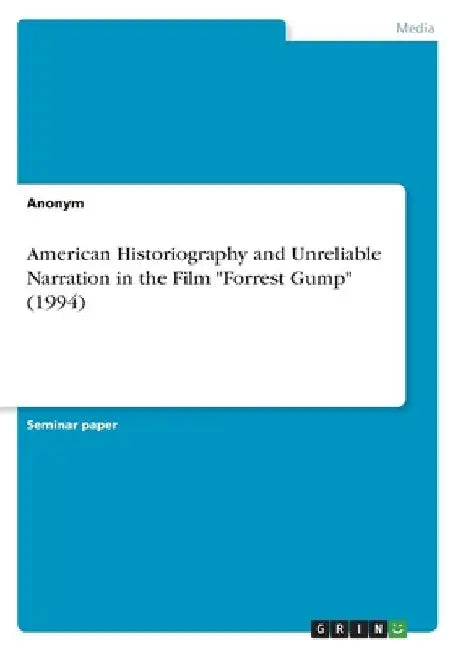 American Historiography and Unreliable Narration in the Film "Forrest Gump" (1994) by Anonymous