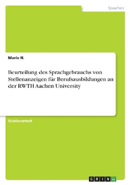 Beurteilung des Sprachgebrauchs von Stellenanzeigen für Berufsausbildungen an der RWTH Aachen University by H, Marie
