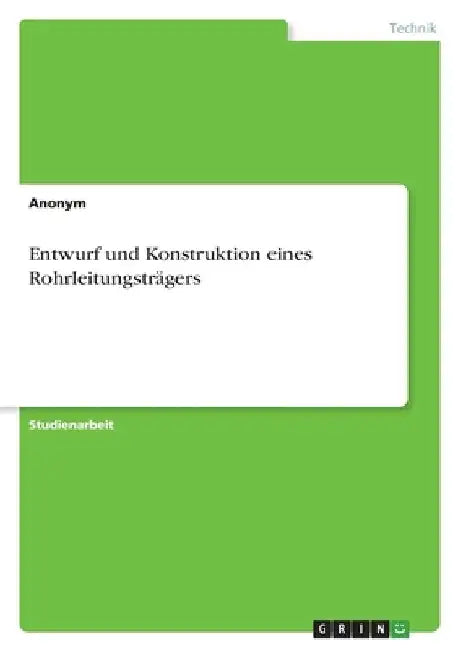 Entwurf und Konstruktion eines Rohrleitungsträgers by Anonymous