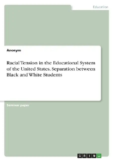 Racial Tension in the Educational System of the United States. Separation between Black and White Students by Anonymous