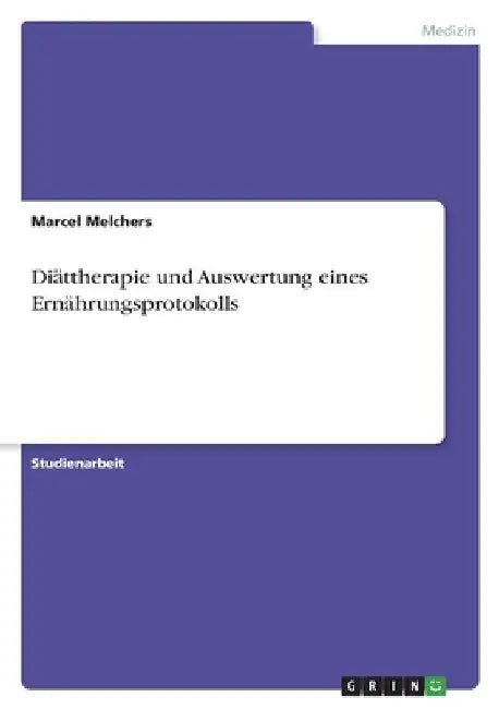 Diättherapie und Auswertung eines Ernährungsprotokolls by Melchers, Marcel