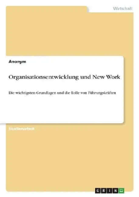 Organisationsentwicklung und New Work: Die wichtigsten Grundlagen und die Rolle von Führungskräften by Anonymous