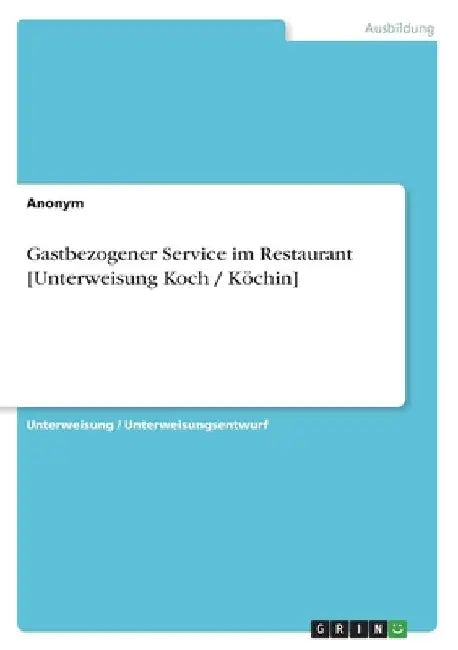 Gastbezogener Service im Restaurant [Unterweisung Koch / Köchin] by Anonymous