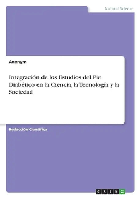 Integración de los Estudios del Pie Diabético en la Ciencia, la Tecnología y la Sociedad by Anonym