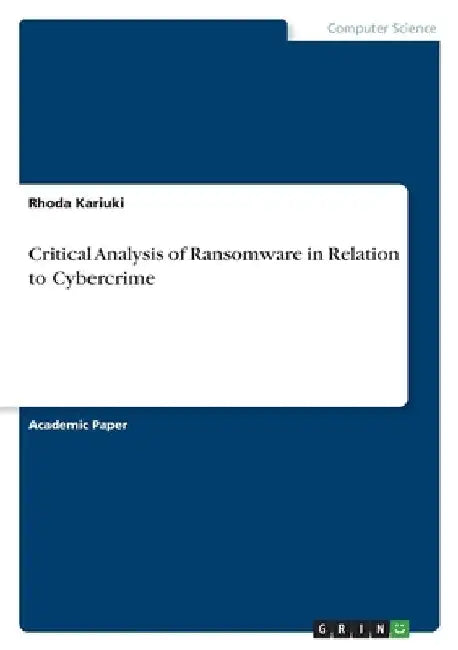Critical Analysis of Ransomware in Relation to Cybercrime by Rhoda Kariuki