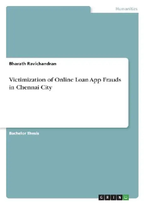 Victimization of Online Loan App Frauds in Chennai City by Bharath Ravichandran