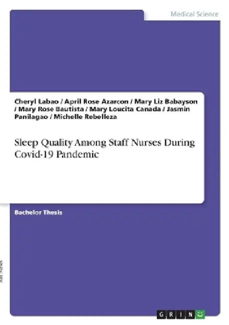 Sleep Quality Among Staff Nurses During Covid-19 Pandemic by Cheryl Labao