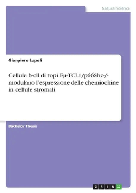 Cellule b-cll di topi Eμ-TCL1/p66Shc-/- modulano l'espressione delle chemiochine in cellule stromali by Lupoli, Gianpiero