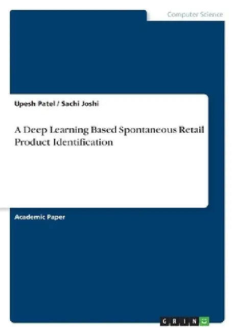A Deep Learning Based Spontaneous Retail Product Identification by Upesh Patel