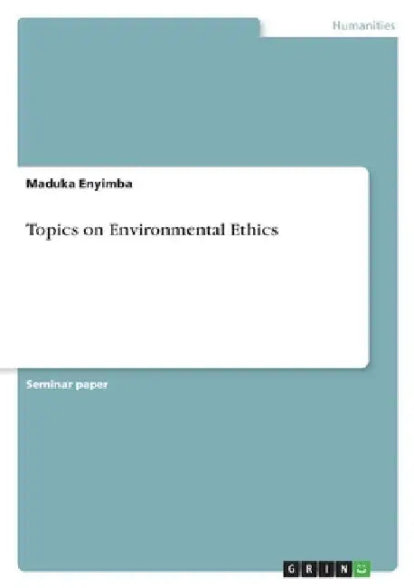 Topics on Environmental Ethics by Maduka Enyimba